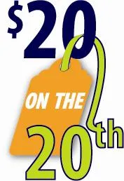 $20 on the 20th Discounts and Specials 1 $20 on the 20th Specials