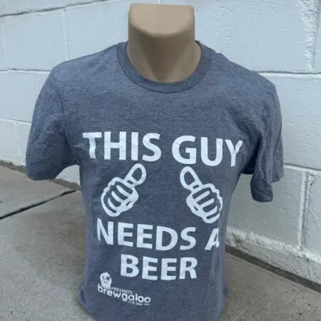This Guy Needs a Beer Brewgaloo T-Shirt