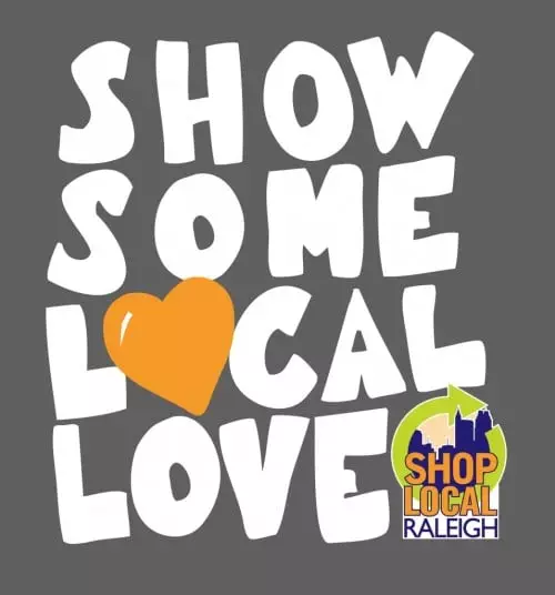 Show some local love graphic in white and orange text with a dark grey background and the Shop Local Raleigh logo in the bottom right corner.