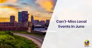 Can't Miss Local Events In June